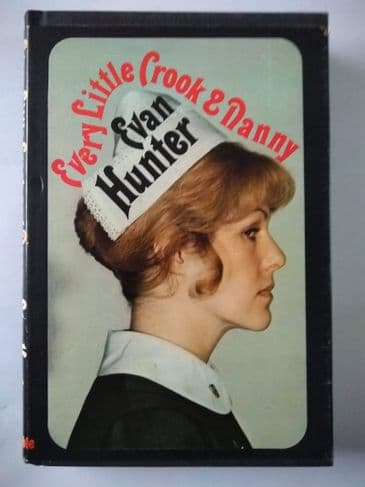EVERY LITTLE CROOK AND NANNY BY EVAN HUNTER.  (HARDBACK)