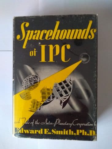 FANTASY PRESS :SPACEHOUNDS OF I P C BY EDWARD E SMITH PHD, SIGNED, HARDBACK