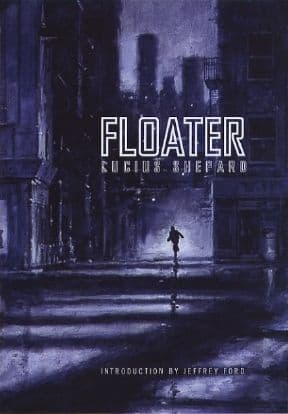 Floater [Signed Hardcover] by Lucius Shepard