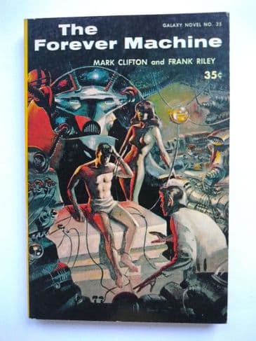 GALAXY SF NOVEL THE FOREVER MACHINE by Mark Clifton & Frank Riley (No.35)    (Paperback)