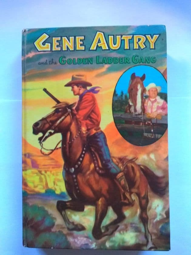 GENE AUTRY AND THE GOLDEN LADDER GANG.   (HARDBACK)