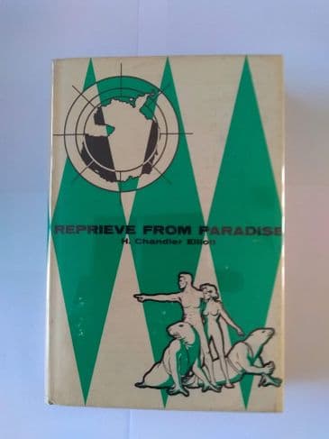 GNOME PRESS. REPRIEVE FROM PARADISE BY H CHANDLER ELLIOTT (HARDBACK)