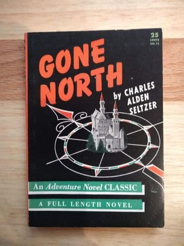 GONE NORTH by Charles ALDEN SELTZER  (NO 13 )  (Paperback )