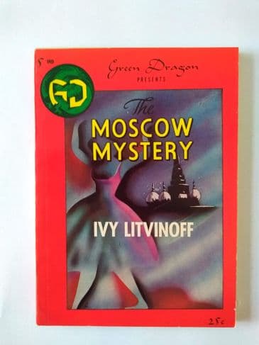 Green DRAGON: THE MOSCOW MYSTERY by IVY LITVINOFF (NO 5 ) (Paperback )