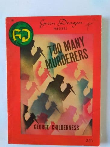 Green DRAGON: TOO MANY MURDERERS by George CHILDERNESS  (NO 11 )  (Paperback )