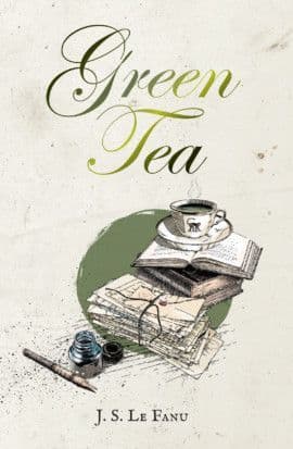 Green Tea [signed hardcover] J.S. Le Fanu