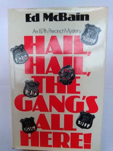 HAIL, HAIL, THE GANG'S ALL HERE by Ed McBain (Hardcover)