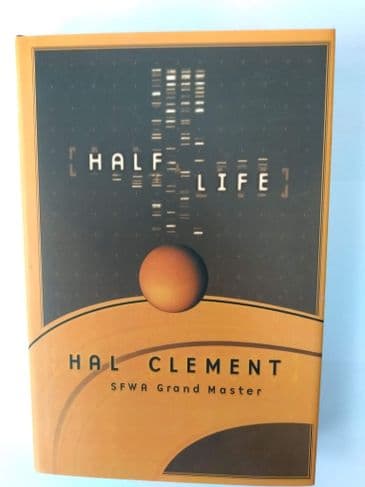 HALF LIFE BY HAL CLEMENT   (HARDBACK)