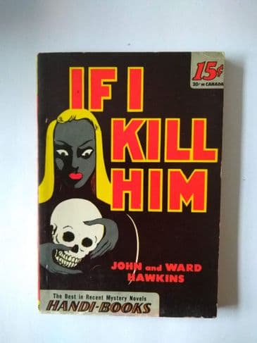 HANDI - BOOKS IF I KILL HIM by John & WARD HAWKINS  (NO 41 )  (Paperback )