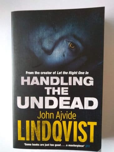 HANDLING THE UNDEAD by John AJVIDE LINDQVIST (Paperback)