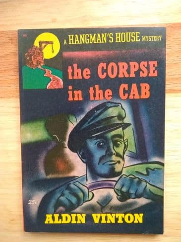 HANGMAN'S HOUSE: THE CORPSE IN THE CAB by ALDIN VINTON (NO 9 ) (Paperback )