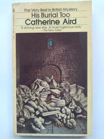 HIS BURIAL TOO by Catherine AIRD (Paperback)
