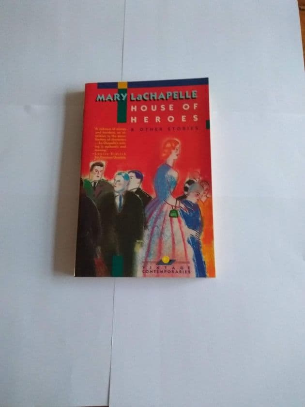 HOUSE OF HEROES AND OTHER STORIES BY MARY LACHAPELLE PAPERBACK