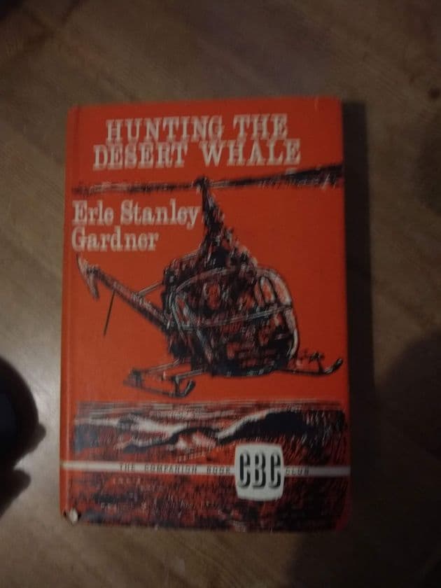 HUNTING THE DESERT WHALE (Hardback) BY ERLE STANLEY GARDNER