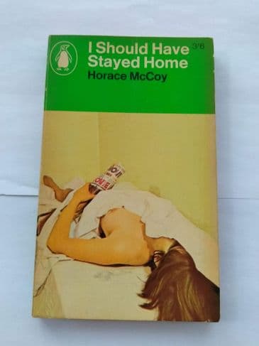 I SHOULD HAVE STAYED HOME by Horace McCoy (RARE) (Paperback)
