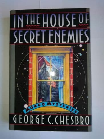 IN THE HOUSE OF SECRET ENEMIES( A  MONGO MYSTERY) (HARDBACK) BY GEORGE C CHESBRO
