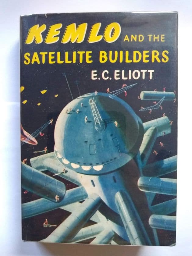 KEMLO & THE SATELLITE BUILDERS by  E.C. Eliott (Hardcover)
