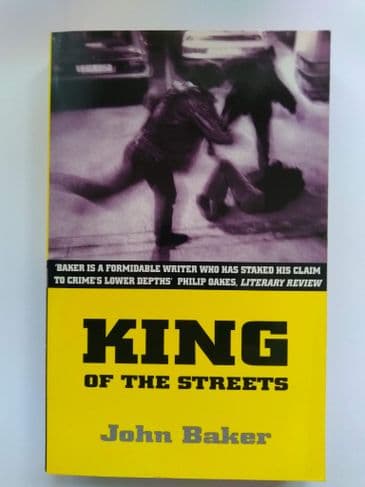 KING OF THE STREETS BY JOHN BAKER.   (PAPERBACK)