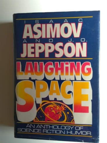 LAUGHING SPACE (HARDBACK) BY ISSAC ASIMOV & J O JEPPSON