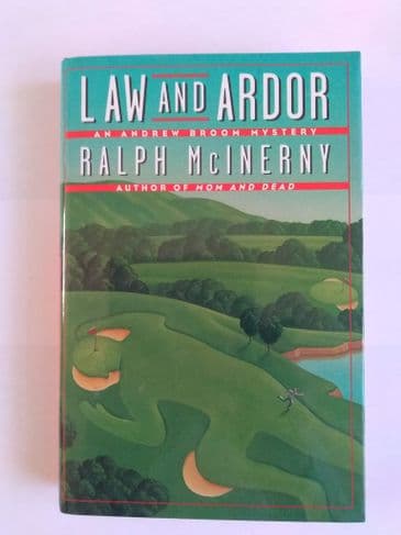 LAW AND ARDOR BY RALPH MCINERY (HARDBACK)