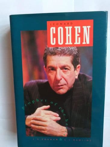 Leonard Cohen. Prophet of the Heart. (Hardback) by L.S.Dorman and C.L.Rawlins.