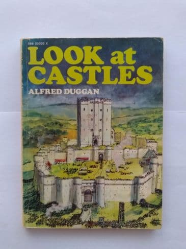 LOOK AT CASTLES BY ALFRED DUGGAN. (PAPERBACK)