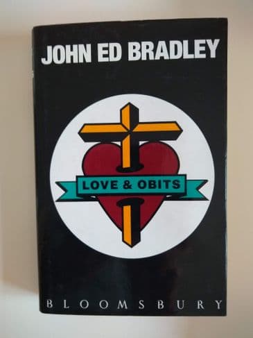 LOVE & OBITS (HARDBACK) BY JOHN ED BRADLEY