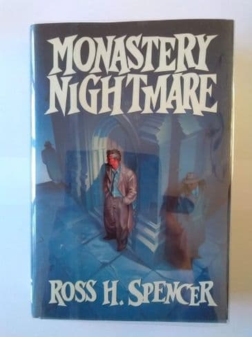 MONASTERY NIGHTMARE by Ross H Spencer (Hardcover)