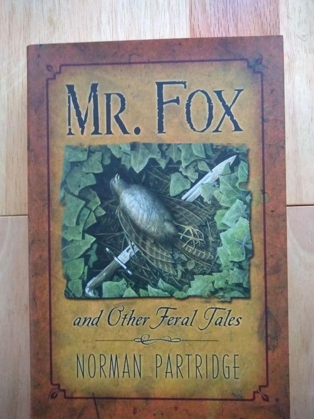 MR FOX AND OTHER FERAL TALES BY NORMAN PARTRIDGE. (SIGNED LIMITED EDITION H/BACK)