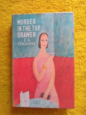 MURDER IN THE TOP DRAWER by E.G COUSINS (THRILLER BOOK CLUB.) (Hardcover)