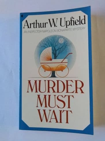 MURDER MUST WAIT BY ARTHUR W UPFIELD (PAPERBACK)