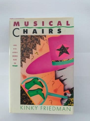 MUSICAL CHAIRS BY KINKY FRIEDMAN.SIGNED, (HARDBACK)