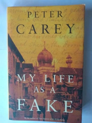 MY LIFE IS FAKE (Hardback) by Peter Carey.