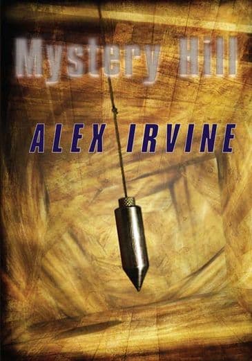 Mystery Hill (Hardcover) by Alex Irvine