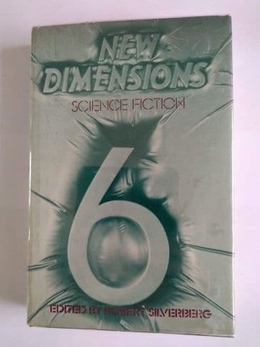 NEW DIMENSIONS 6 EDITED BY ROBERT SILVERBERG. (HARDBACK)