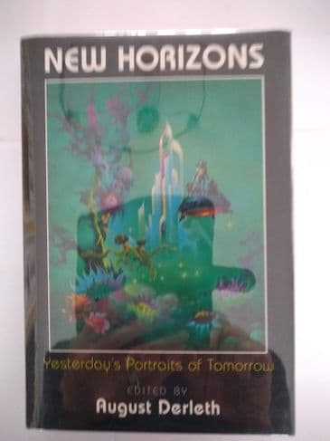 NEW HORIZONS EDITED BY AUGUST DERLETH, HARDBACK