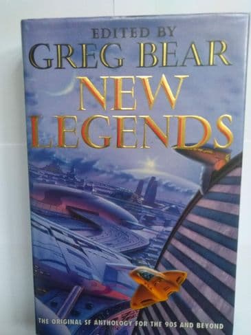 New Legends. (hardback) edited by Greg Bear.