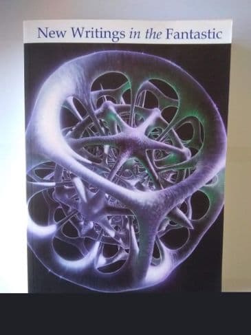 NEW WRITINGS IN THE FANTASTIC EDITED BY JOHN GRANT. (PAPERBACK)