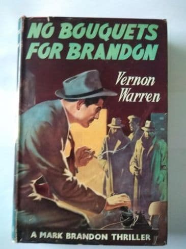 NO BOUQUETS FOR BRANDON  BY VERNON WARREN (THRILLER B.C.E)   (HARDBACK)