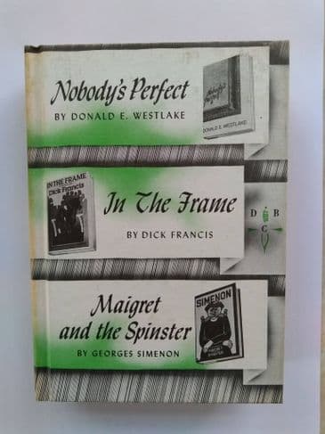 NOBODY'S PERFECT/IN THE FRAME/MAIGRET AND THE SPINSTER. (HARDBACK)