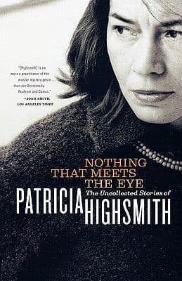 Nothing That Meets the Eye  [Hardcover] by Patricia Highsmith