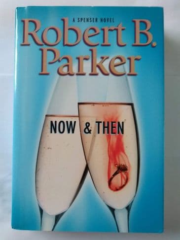 NOW & THEN by Robert B. Parker (Hardcover)