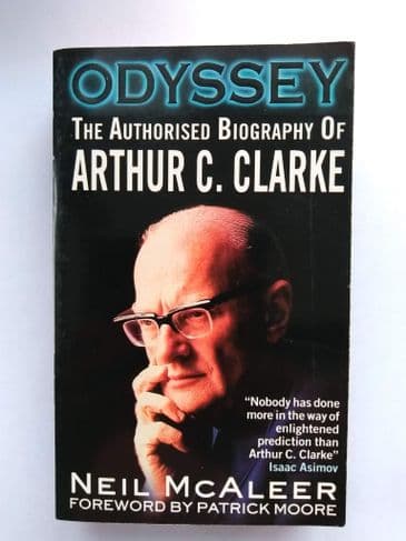 ODYSSEY. THE AUTHORISED BIOGRAPHY OF ARTHUR C. CLARKE. (PAPERBACK)