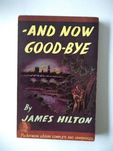 Pocket Book: -AND NOW GOOD-byE by James HILTON (Paperback)
