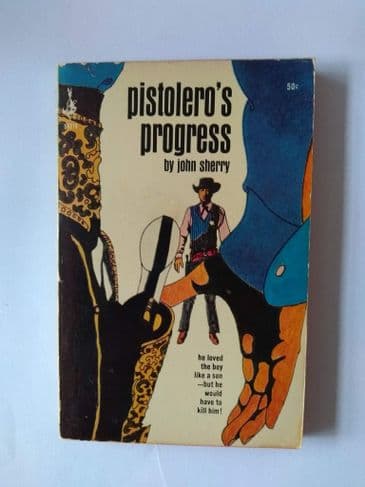 POCKET BOOK : PISTOLERO'S PROGRESS by John SHERRY (No.50219) (Paperback)