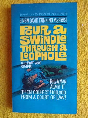 POUR A SWINDLE THROUGH A LOOPHOLE by DON VON ELSNER (Paperback)