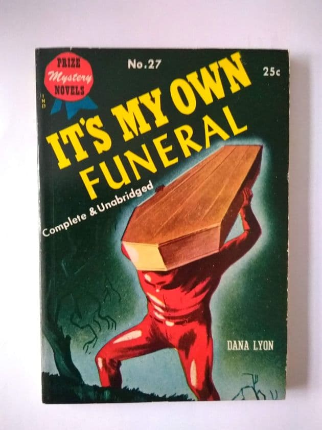 PRIZE MYSTERY NOVELS: IT'S MY OWN FUNERAL by DANA LYON  (NO 27 )  (Paperback )