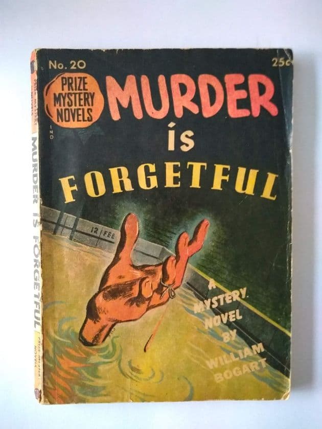 PRIZE MYSTERY NOVELS: MURDER IS FORGETFUL by William Bogart  (NO 20)  (Paperback )