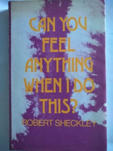 READERS UNION:  CAN YOU FEEL ANYTHING WHEN I DO THIS? BY ROBERT SHECKLEY.  (HARDBACK)