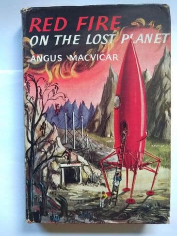 RED FIRE ON THE LOST PLANET BY ANGUS MACVICAR  (HARDBACK)
